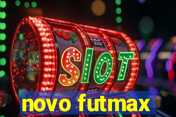 novo futmax